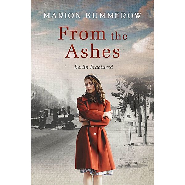 From the Ashes (Berlin Fractured, #1) / Berlin Fractured, Marion Kummerow