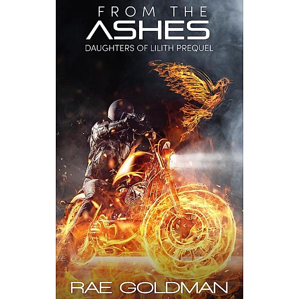 From the Ashes (Daughter's of Lilith) / Daughter's of Lilith, Rae Goldman