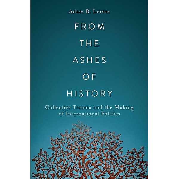 From the Ashes of History, Adam B. Lerner