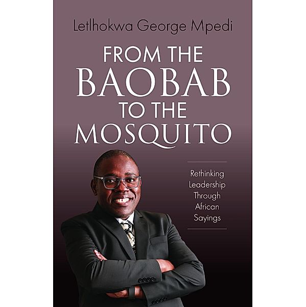 From the Baobab to the Mosquito, Letlhokwa George Mpedi