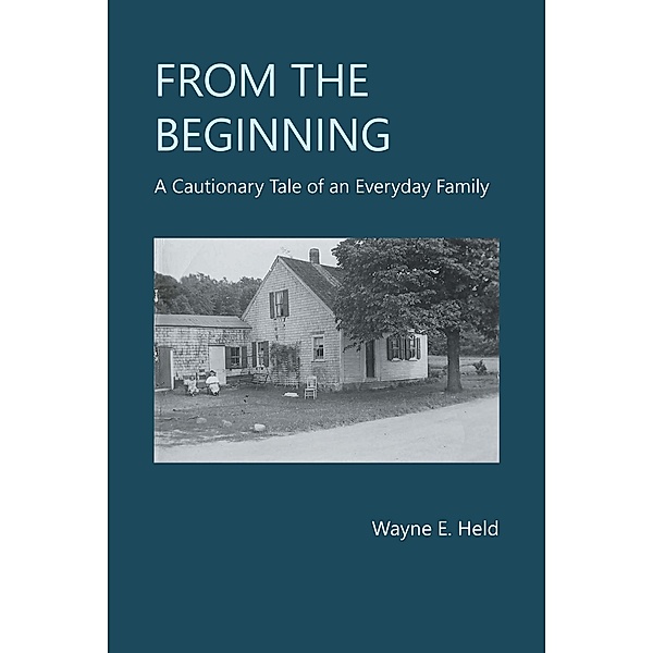 From the Beginning, Wayne E. Held