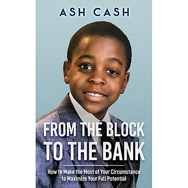 From the Block to the Bank, Ash Cash