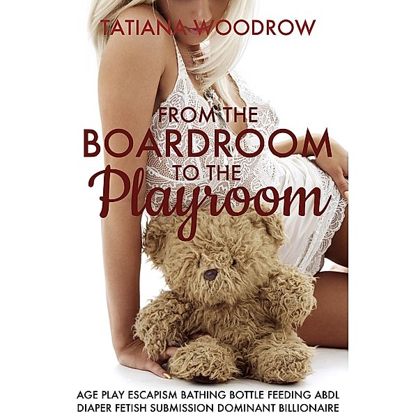 From the Boardroom to the Playroom, Tatiana Woodrow