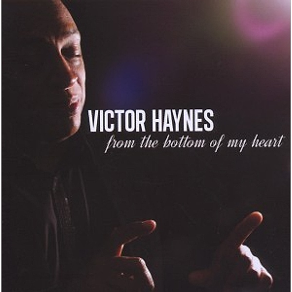 From The Bottom Of My Heart, Victor Haynes