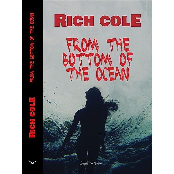 From the bottom of the Ocean, Rich Cole