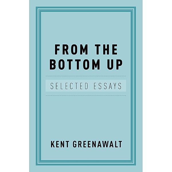 From the Bottom Up, Kent Greenawalt