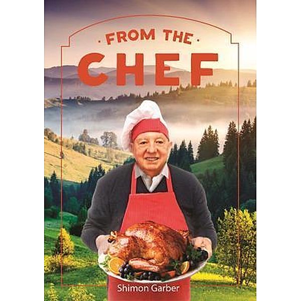 From the Chef / Shimon Garber, Shimon Garber