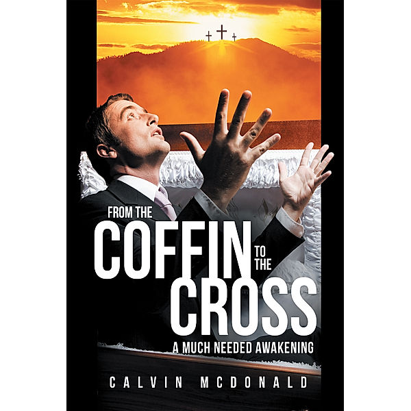 From the Coffin to the Cross, Calvin McDonald