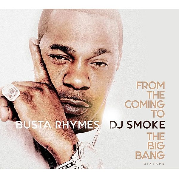From The Coming To The Big Bang Mixtape, Busta Rhymes, DJ Smoke