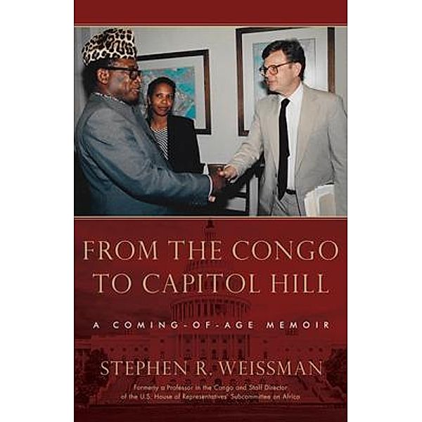 From the Congo to Capitol Hill, Stephen R. Weissman