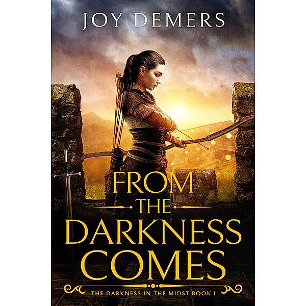 From the Darkness Comes (The Darkness in the Midst, #1) / The Darkness in the Midst, Joy Demers