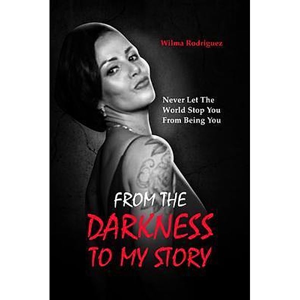 From the Darkness To My Story, Wilma Rodriguez