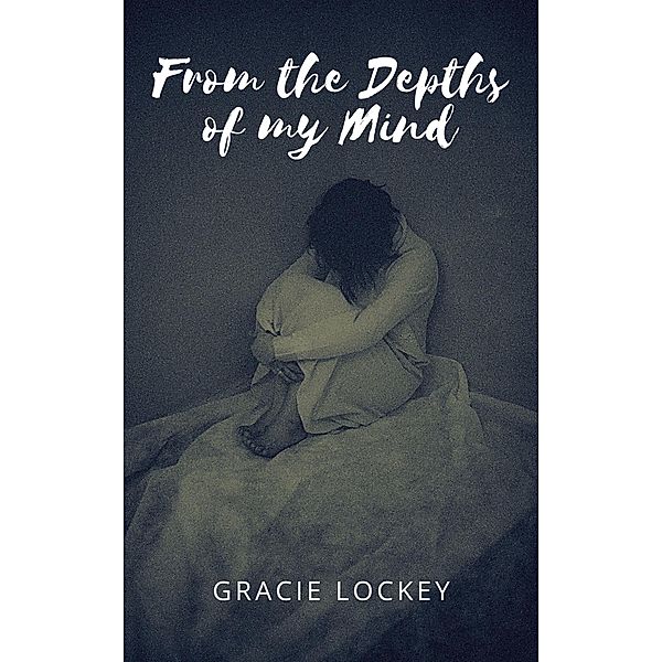 From The Depths of My Mind, Gracie Lockey