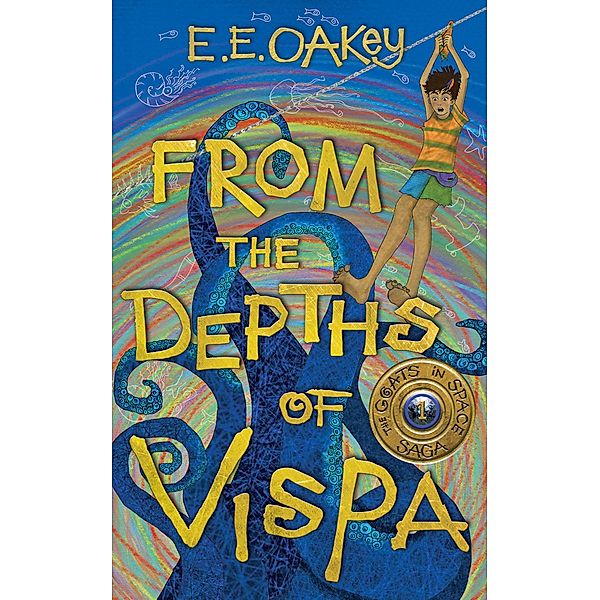 From the Depths of Vispa (The Goats in Space Saga, #1) / The Goats in Space Saga, E E Oakey