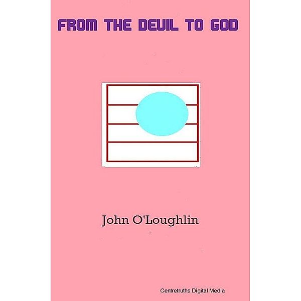 From the Devil to God, John O'Loughlin