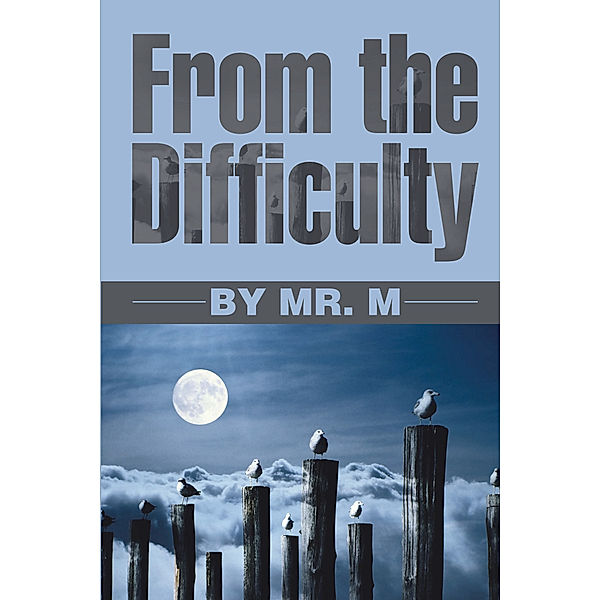From the Difficulty, Mr. M