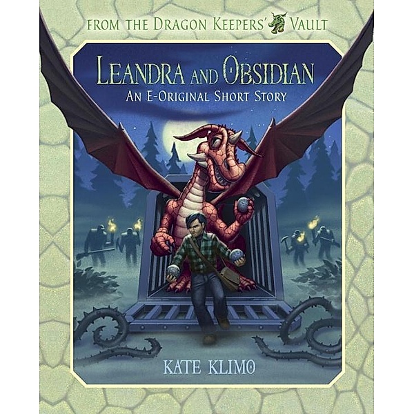 From the Dragon Keepers' Vault: Leandra and Obsidian / Dragon Keepers, Kate Klimo