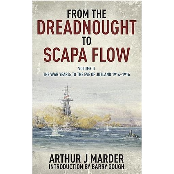 From the Dreadnought to Scapa Flow, Arthur Marder
