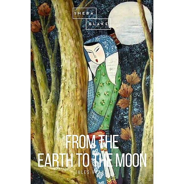 From the Earth to the Moon, Jules Verne, Sheba Blake