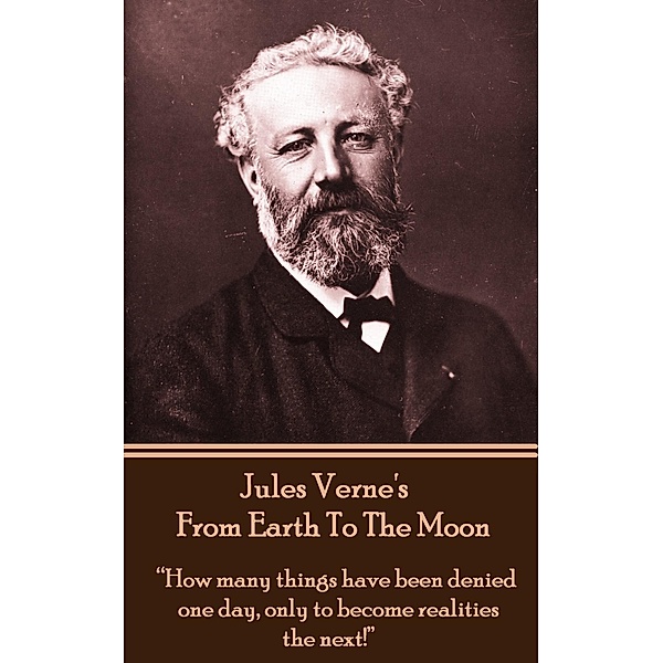 From The Earth To The Moon / A Word To The Wise, Jules Verne