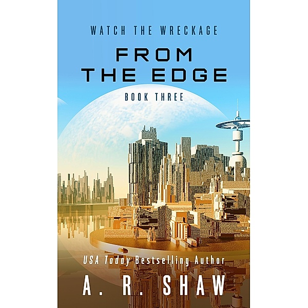 From the Edge (Watch the Wreckage, #3) / Watch the Wreckage, A. R. Shaw