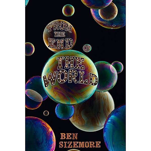 From the End of the World, Ben Sizemore