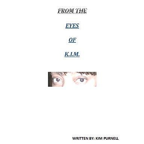 From the Eyes of K.I.M., Kim Purnell