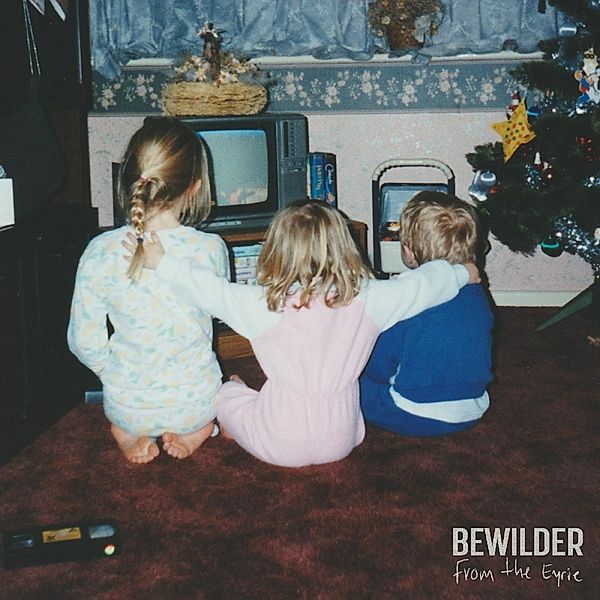 From The Eyrie (Vinyl), Bewilder