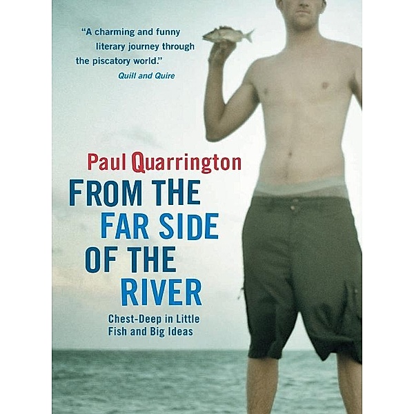 From the Far Side of the River, Paul Quarrington