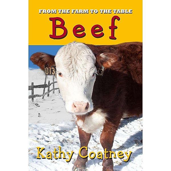 From the Farm to the Table Beef / From the Farm to the Table, Kathy Coatney