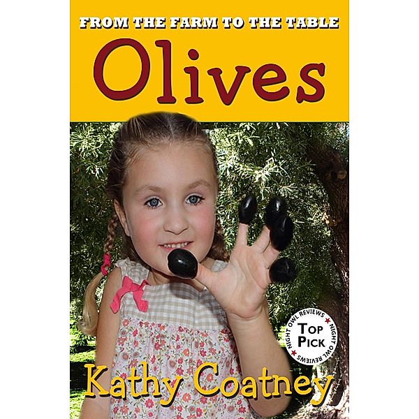 From the Farm to the Table Olives / From the Farm to the Table, Kathy Coatney