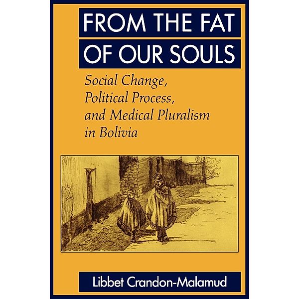 From the Fat of Our Souls / Comparative Studies of Health Systems and Medical Care Bd.26, Libbet Crandon-Malamud