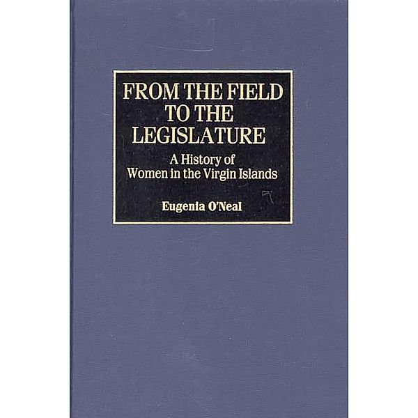 From the Field to the Legislature, Eugenia O'Neal