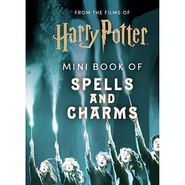 From the Films of Harry Potter: Mini Book of Spells and Charms, Insight Editions