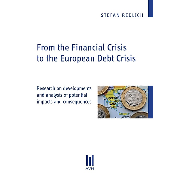 From the Financial Crisis to the European Debt Crisis, Stefan Redlich