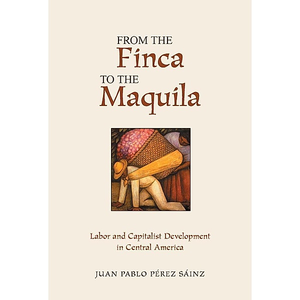 From The Finca To The Maquila, Juan Pablo Perez Sainz