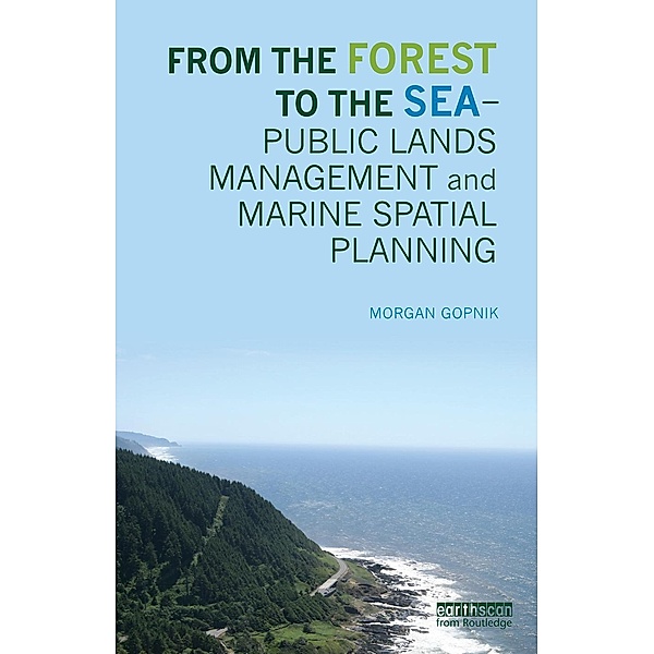 From the Forest to the Sea - Public Lands Management and Marine Spatial Planning, Morgan Gopnik