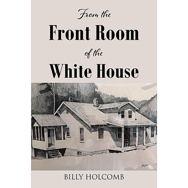 From The Front Room Of The White House, William Holcomb