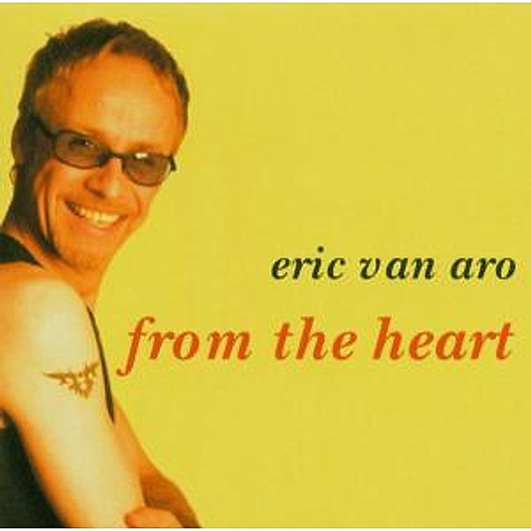 From The Heart, Eric van Aro