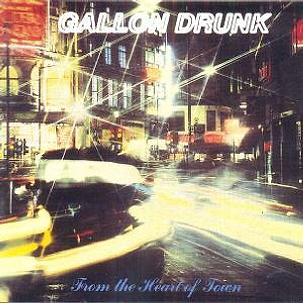 From The Heart Of Town, Gallon Drunk