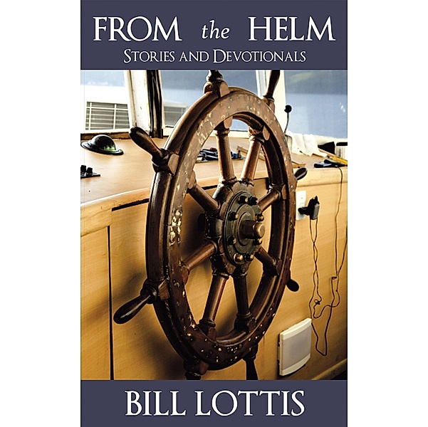 From the Helm, Bill Lottis