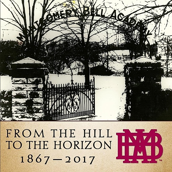 From the Hill to the Horizon, Montgomery Bell Academy