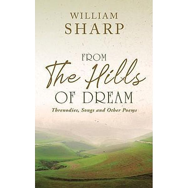 From the Hills of Dream, William Sharp
