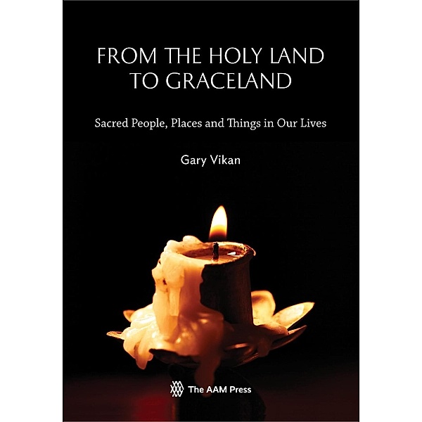 From The Holy Land To Graceland, Gary Vikan