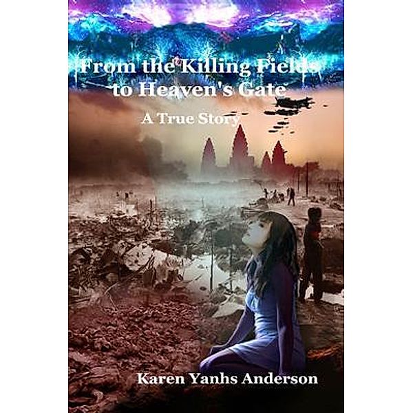 From the Killing Fields to Heaven's Gate, Karen Yanhs Anderson