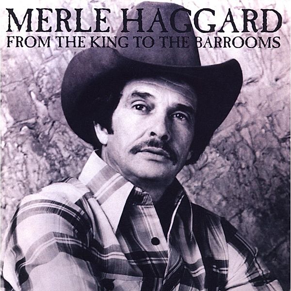 From The King To The Barrooms, Merle Haggard