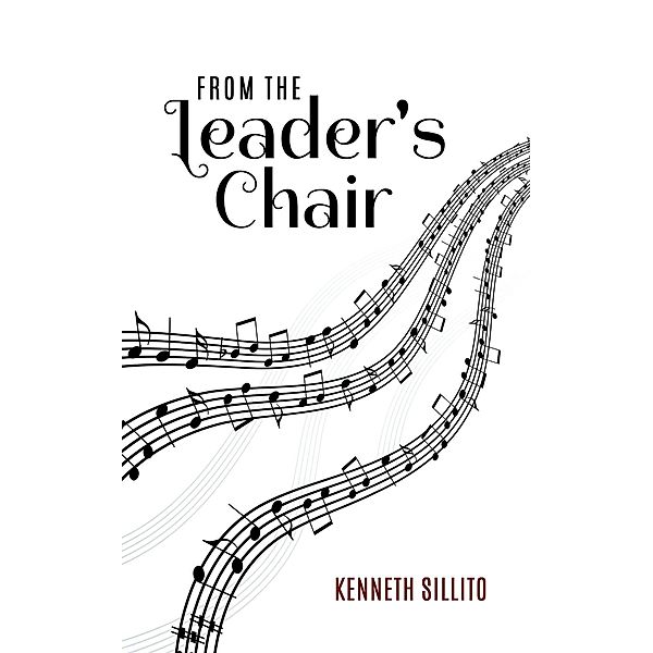 From the Leader's Chair / Austin Macauley Publishers Ltd, Kenneth Sillito