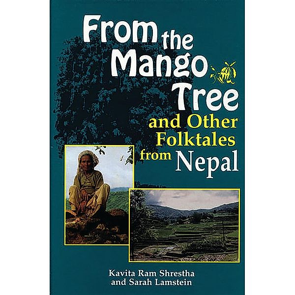 From the Mango Tree and Other Folktales from Nepal, Kavita Ram Shrestha, Sarah Lamstein