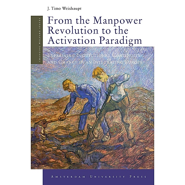 From the Manpower Revolution to the Activation Paradigm, J. Timo Weishaupt