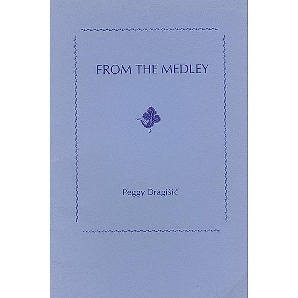 From the Medley, Peggy Dragisic